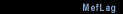 MefLag