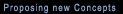 Proposing new Concepts