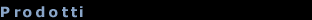 Prodotti